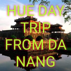 Hue Day Trip From Da Nang1