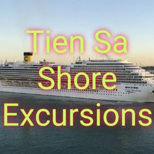Tien Sa Shore Excursions 1
