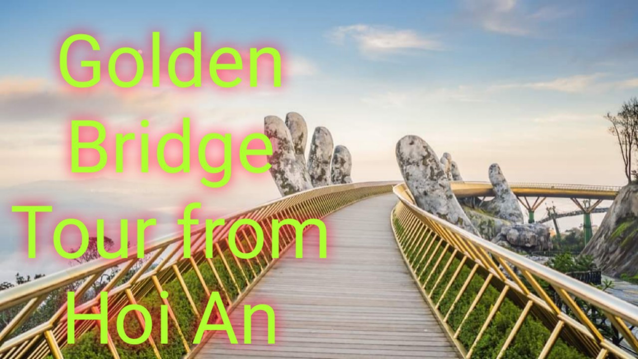 Golden Bridge Tour From Hoi An