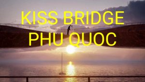 Kiss Bridge Phu Quoc 3