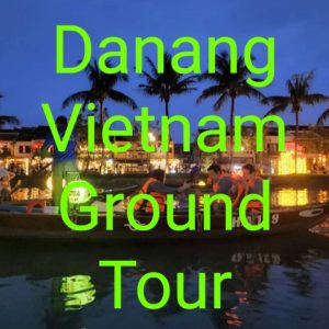 Danang Vietnam Ground Tour 1