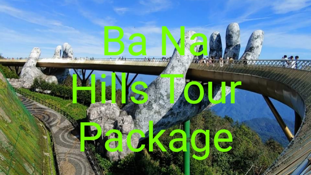 Ba Na Hills Tour Package