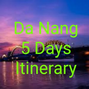 Da-Nang-5-Days-Itinerary