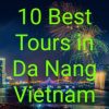 10 Best Tours In Da Nang