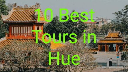 10 Best Tours In Hue