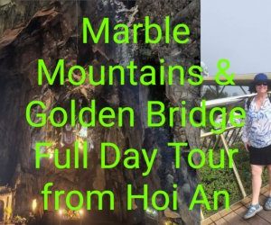 Marble Mountains And Golden Bridge Full Day Tour From Hoi An