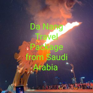 Da Nang Travel Package From Saudi Arabia